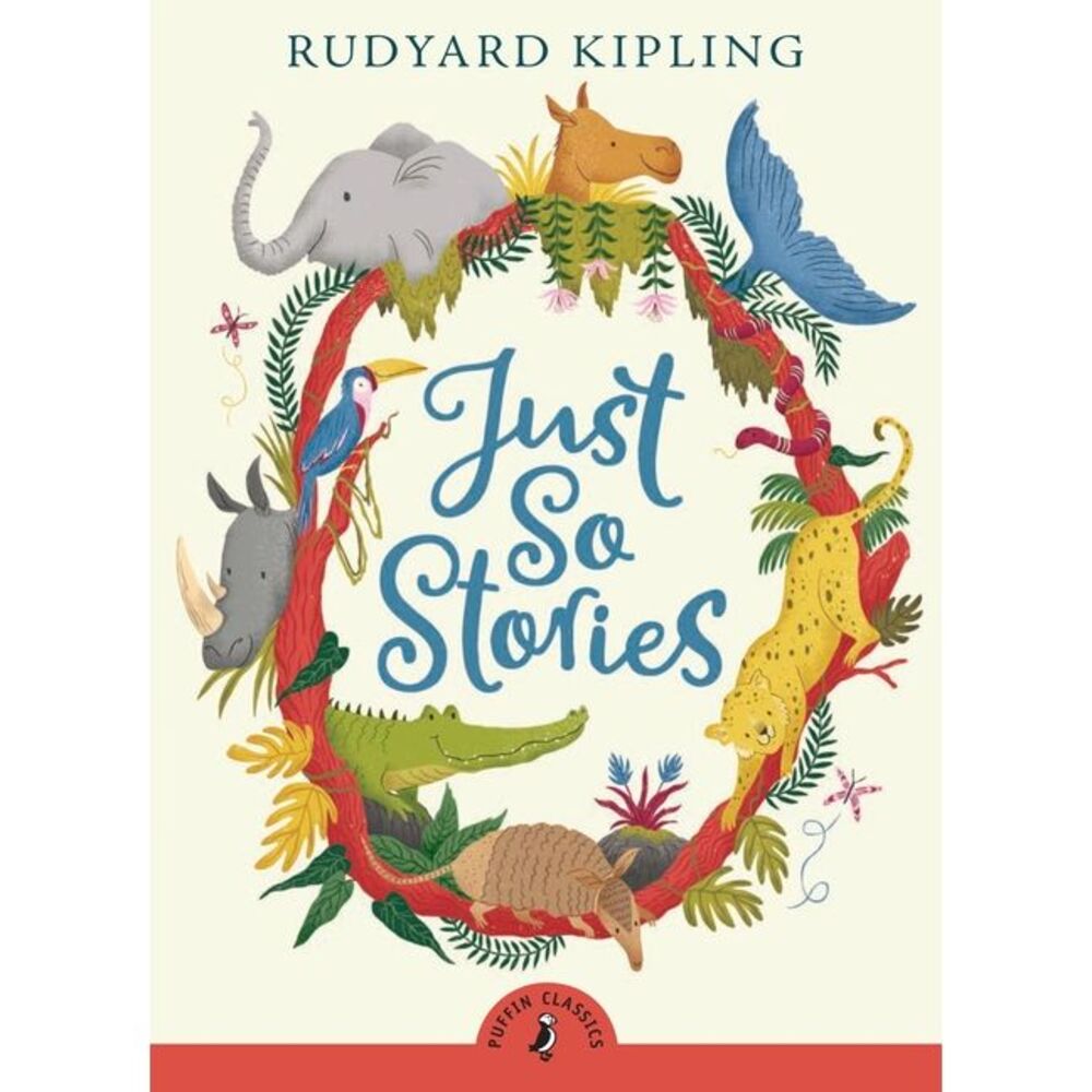 Just So Stories -- Rudyard Kipling